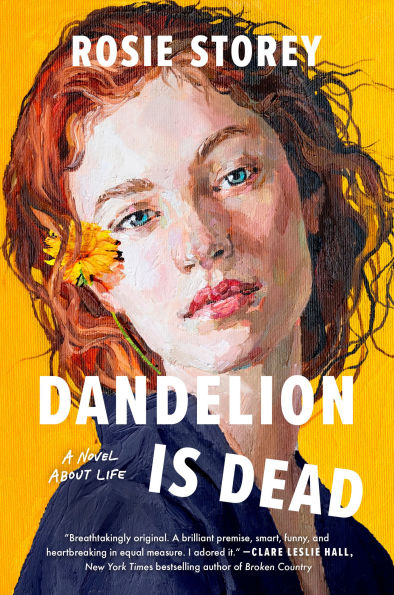 PRE-ORDEN- Dandelion Is Dead: A Novel About Life by Rosie Storey TARDA DE 2-5 SEMANAS EN LLEGAR A PARTIR DEL 13 DE ENERO