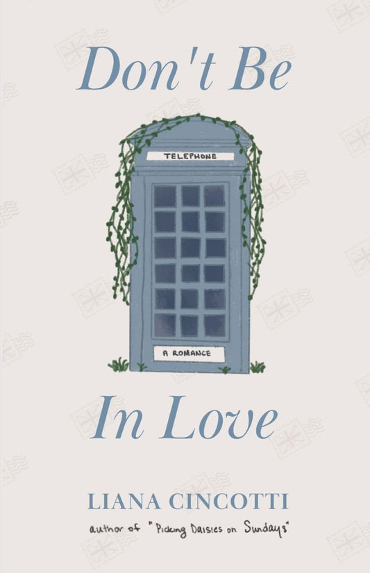PRE-ORDEN- Don't Be In Love by Liana Cincotti TARDA DE 2-5 SEMANAS EN LLEGAR