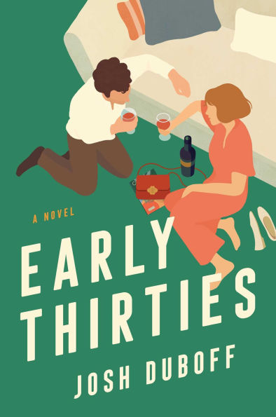 PRE-ORDEN- Early Thirties: A Novel (Hardcover) by Josh Duboff TARDA DE 2-5 SEMANAS EN LLEGAR A PATIR DEL 18 DE MARZO
