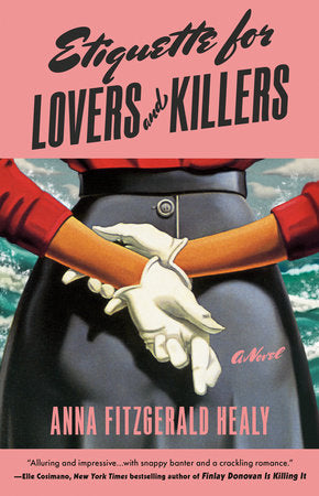 PRE-ORDEN- Etiquette for Lovers and Killers by Anna Fitzgerald Healy (HARDCOVER) TARDA DE 2-5 SEMANAS EN LLEGAR