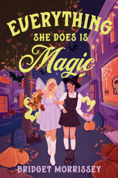 PRE-ORDEN- Everything She Does Is Magic by Bridget Morrissey TARDA DE 2-5 SEMANAS EN LLEGAR A PARTIR DEL 9 DE SEPTIEMBRE