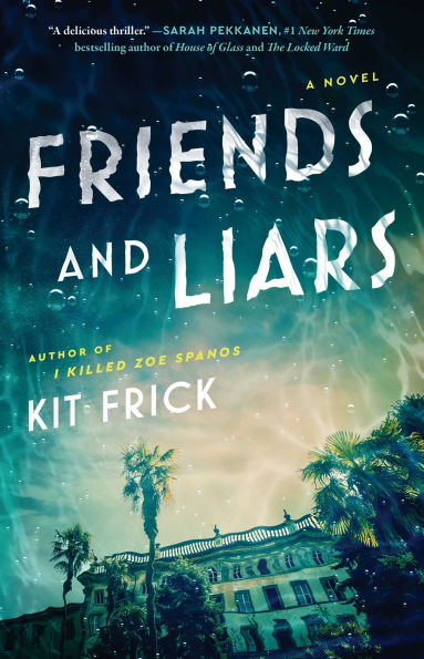 PRE-ORDEN- Friends and Liars: A Novel by Kit Frick TARDA DE 2-5 SEMANAS EN LLEGAR A PARTIR DEL 2 DE DICIEMBRE