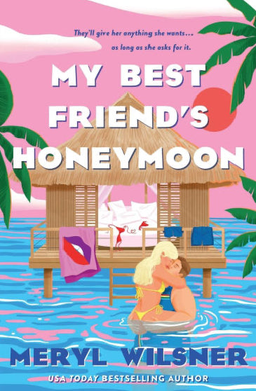 PRE-ORDEN- My Best Friend's Honeymoon | Meryl Wilsner TARDA DE 2-5 SEMANAS EN LLEGAR