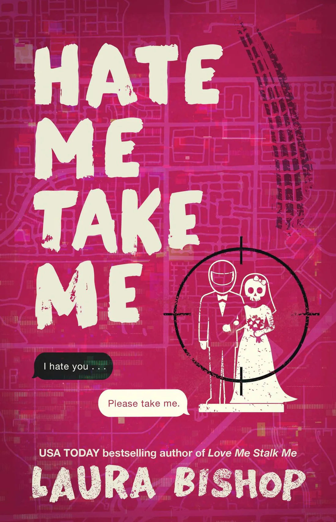 PRE-ORDEN- Hate Me Take Me: A Novel By Laura Bishop TARDA DE 2-5 SEMANAS EN LLEGAR