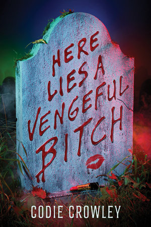 PRE-ORDEN- Here Lies a Vengeful Bitch by Codie Crowley TARDA DE 2-5 SEMANAS EN LLEGAR A PARTIR DEL 5 DE AGOSTO