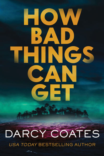 PRE-ORDEN- How Bad Things Can Get by Darcy Coates TARDA DE 2-5 SEMANAS EN LLEGAR