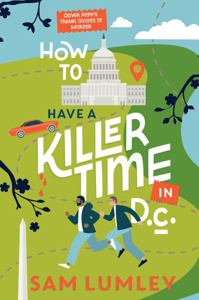 PRE-ORDEN- How to Have a Killer Time in DC by Sam Lumley TARDA DE 2-5 SEMANAS EN LLEGAR A PARTIR DEL 31 DE MARZO