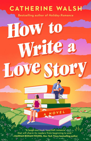 PRE-ORDEN- How to Write a Love Story: A Novel by Catherine Walsh TARDA DE 2-5 SEMANAS EN LLEGAR A PARTIR DEL 10 DE MARZO
