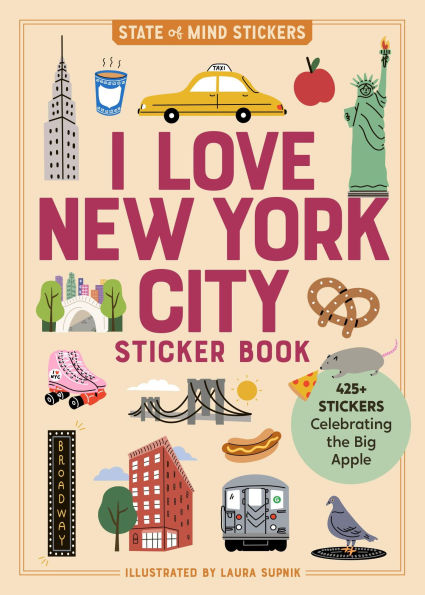 PRE-ORDEN- I Love New York City Sticker Book: 425+ Stickers Celebrating the Big Apple by Workman Publishing, Laura Supnik (Illustrator) TARDA DE 2-5 SEMANAS EN LLEGAR