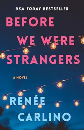 PRE-ORDEN- Before We Were Strangers: A Love Story by Renée Carlino  TARDA DE 2-5 SEMANAS EN LLEGAR