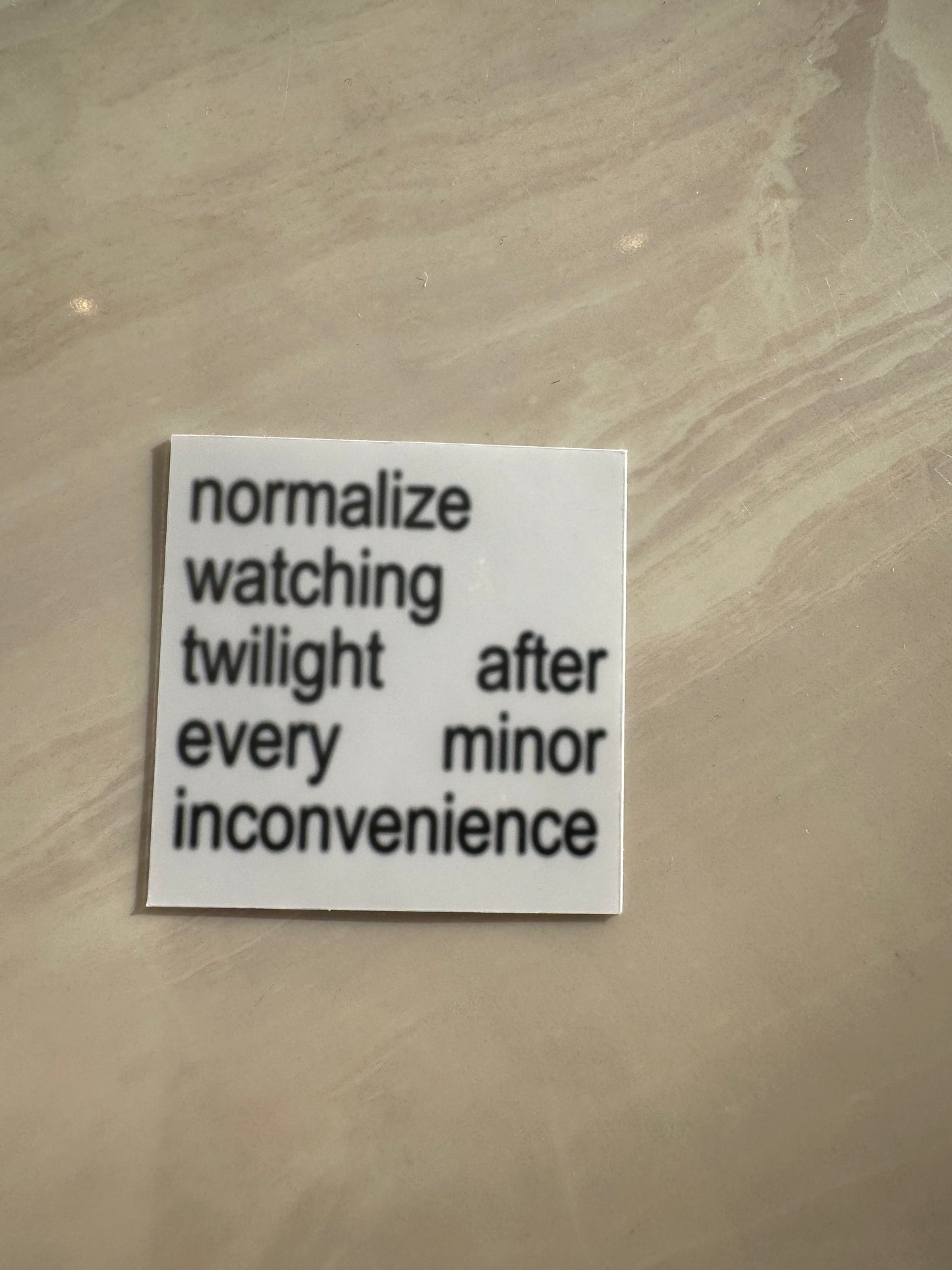 TWILIGHT AFTER EVERY MINIR INCONVENIENCE - STICKER WATERPROOF ( A PRUEBA DE AGUA)