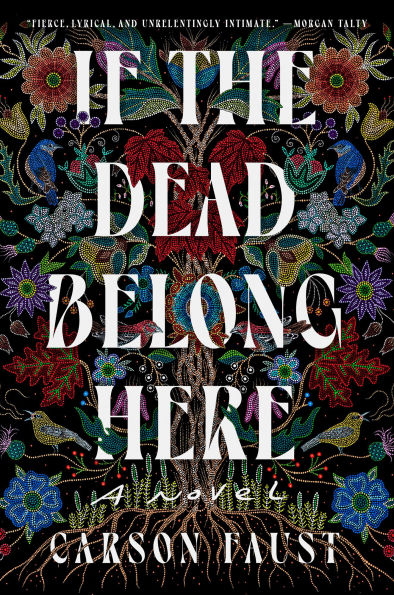 PRE-ORDEN- If the Dead Belong Here: A Novel by Carson Faust TARDA DE 2-5 SEMANAS EN LLEGAR A PARTIR DEL 7 DE OCTUBRE