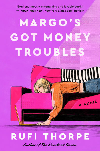 Margo's Got Money Troubles: A Novel by Rufi Thorpe
