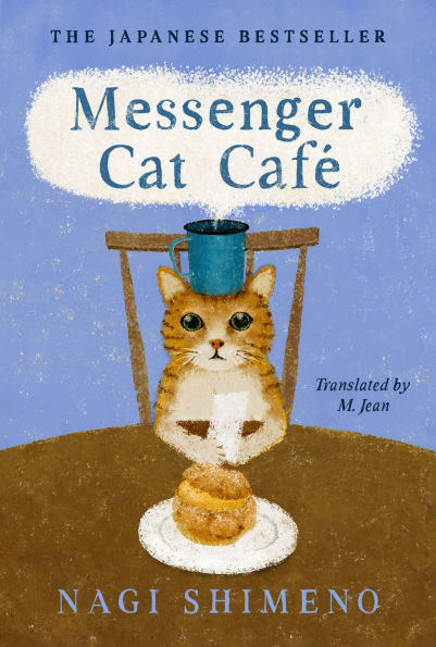 PRE-ORDEN- Messenger Cat Café: The charming, quirky Japanese bestseller about a cat in the afterlife seeking connection by Nagi Shimeno, M. Jean (Translator) TARDA DE 2-5 SEMANAS EN LLEGAR