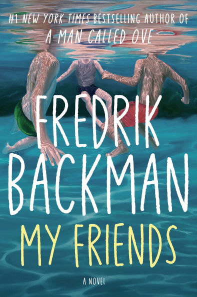 PRE-ORDEN- My Friends: A Novel by Fredrik Backman TARDA DE 2-5 SEMANAS EN LLEGAR