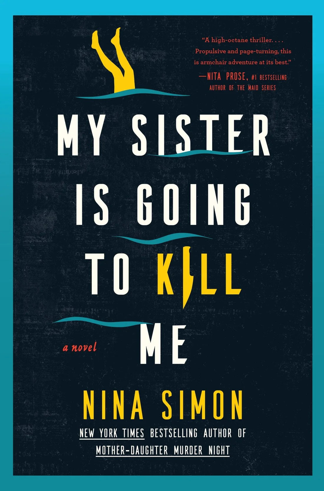 PRE-ORDEN- My Sister Is Going to Kill Me: A Novel By Nina Simon TARDA DE 2-5 SEMANAS EN LLEGAR A PARTIR DEL 18 DE AGOSTO
