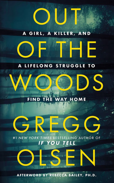PRE-ORDEN- Out of the Woods: A Girl, a Killer, and a Lifelong Struggle to Find the Way Home by Gregg Olsen TARDA DE 2-5 SEMANAS EN LLEGAR