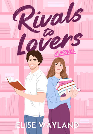 PRE-ORDEN- Rivals to Lovers A Novel by Elise Wayland TARDA DE 2-5 SEMANAS EN LLEGAR A PARTIR DEL 12 DE AGOSTO