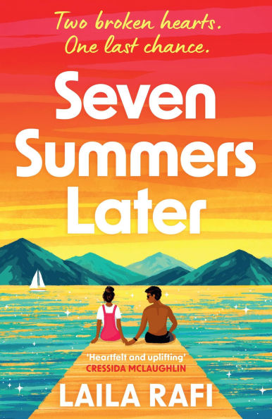 PRE-ORDEN- Seven Summers Later: The new emotional and unforgettable second-chance romance by Laila Rafi TARDA DE 2-5 SEMANAS EN LLEGAR A PARTIR DEL 13 DE ENERO