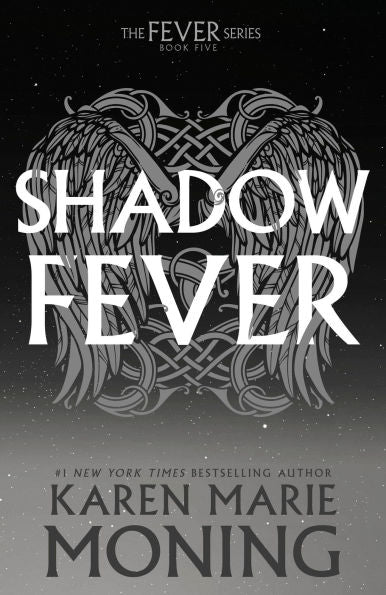 PRE-ORDEN- Shadowfever: The Fever Series by Karen Marie Moning TARDA DE 2-5 SEMANAS EN LLEGAR