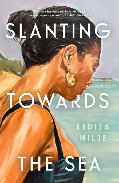 PRE-ORDEN- Slanting Towards the Sea: A Novel by Lidija Hilje TARDA DE 2-5 SEMANAS EN LLEGAR