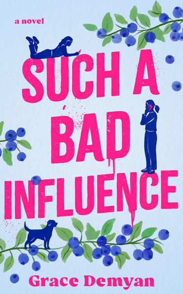 PRE-ORDEN- Such a Bad Influence: A Novel by Grace Demyan TARDA DE 2-5 SEMANAS EN LLEGAR A PARTIR DEL 21 DE OCTUBRE