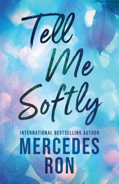PRE-ORDEN- Tell Me Softly by Mercedes Ron TARDA DE 2-5 SEMANAS EN LLEGAR A PARTIR DEL 16 DE SEPTIEMBRE