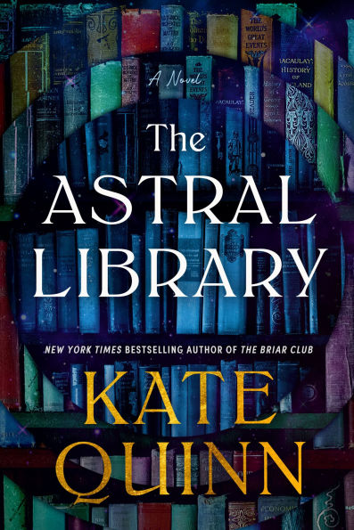 PRE-ORDEN- The Astral Library: A Novel by Kate Quinn TARDA DE 2-5 SEMANAS EN LLEGAR A PARTIR DEL 17 DE FEBRERO