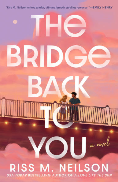 PRE-ORDEN- The Bridge Back to You by Riss M. Neilson TARDA DE 2-5 SEMANAS EN LLEGAR A PARTIR DEL 31 DE MARZO