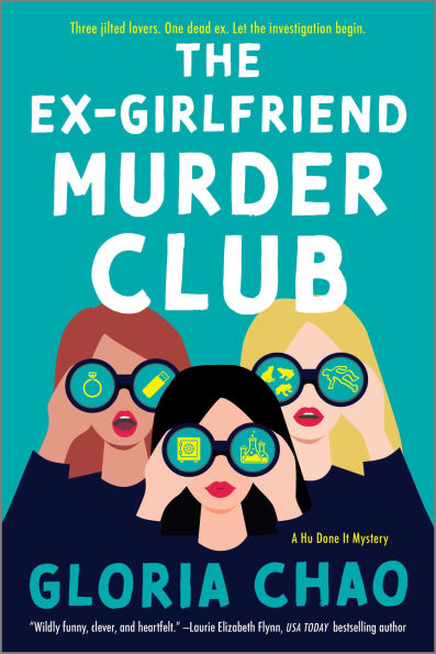The Ex-Girlfriend Murder Club: A Novel by Gloria Chao