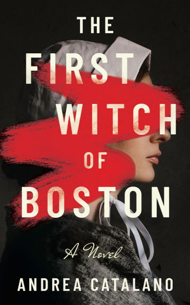 PRE-ORDEN- The First Witch of Boston: A Novel by Andrea Catalano TARDA DE 2-5 SEMANAS EN LLEGAR A PARTIR DEL 1 DE SEPTIEMBRE