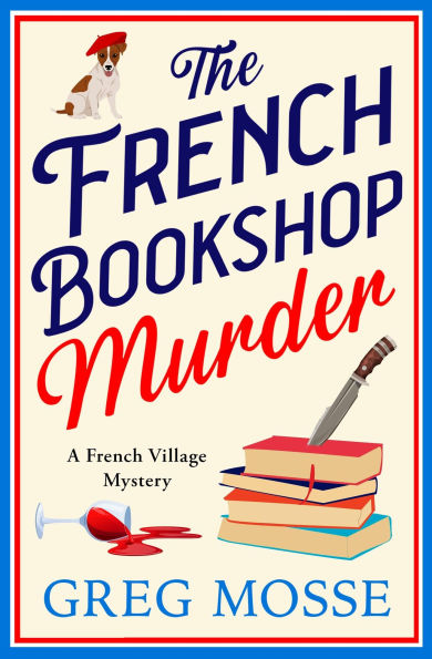 PRE-ORDEN- The French Bookshop Murder: A brand-new utterly gripping cozy murder mystery series for 2025 by Greg Mosse TARDA DE 2-5 SEMANAS EN LLEGAR A PARTIR DEL 16 DE DICIEMBRE