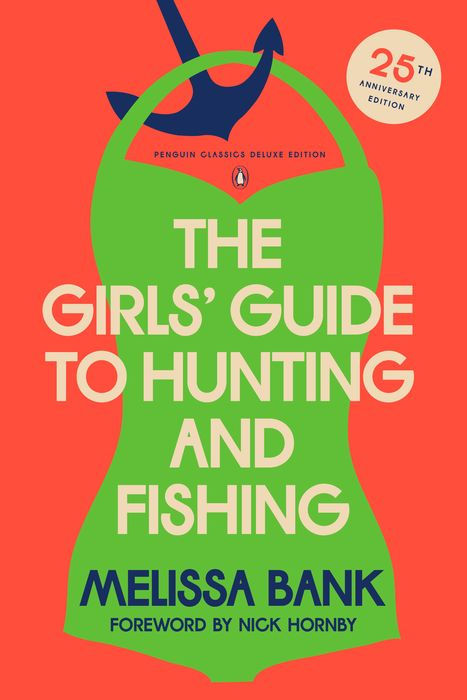 The Girls' Guide to Hunting and Fishing  | Melissa Bank, Nick Hornby