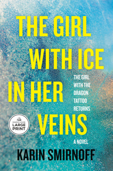 PRE-ORDEN- The Girl with Ice in Her Veins: A Lisbeth Salander Novel by Karin Smirnoff TARDA DE 2-5 SEMANAS EN LLEGAR A PARTIR DEL 2 DE SEPTIEMBRE