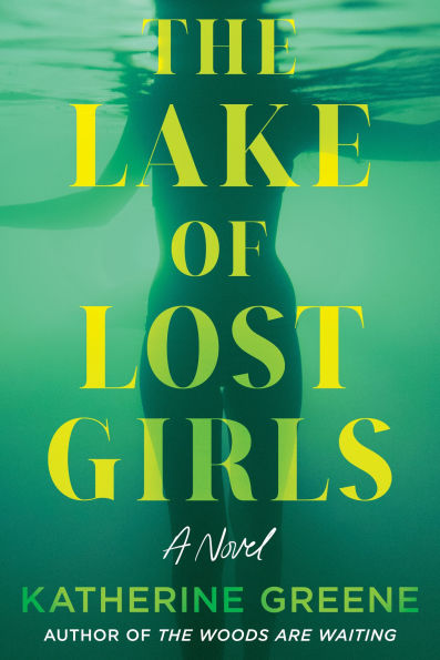 PRE-ORDEN- The Lake of Lost Girls: A Novel by Katherine Greene TARDA DE 2-5 SEMANAS EN LLEGAR