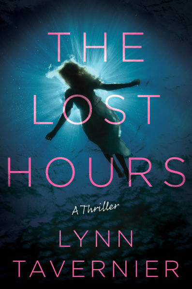 PRE-ORDEN- The Lost Hours: A Thriller by Lynn Tavernier TARDA DE 2-5 SEMANAS EN LLEGAR A PARTIR DEL 23 DE SEPTIEMBRE