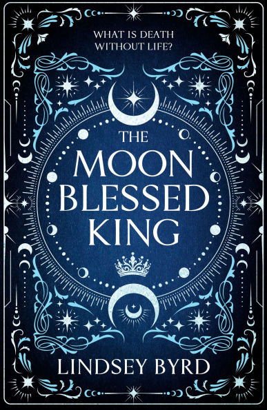 PRE-ORDEN- The Moon Blessed King: Book Two of A Tale of Two Crowns Duology by Lindsey Byrd TARDA DE 2-5 SEMANAS EN LLEGAR A PARTIR DEL 28 DE ABRIL