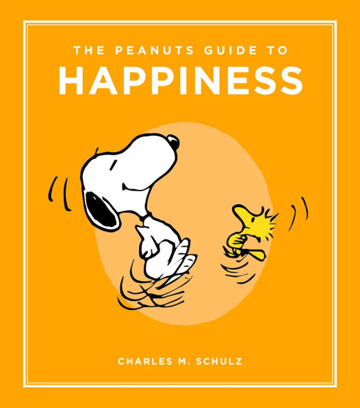 PRE-ORDEN- The Peanuts Guide to Happiness by Charles M. Schulz TARDA DE 2-5 SEMANAS EN LLEGAR