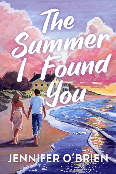 PRE-ORDEN- The Summer I Found You: A Novel by Jennifer O'Brien TARDA DE 2-5 SEMANAS EN LLEGAR