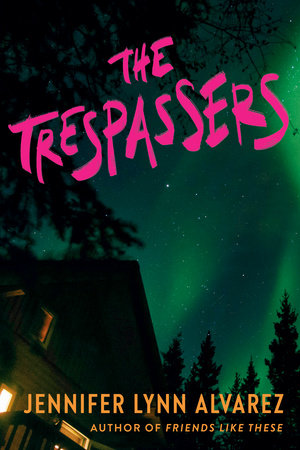 PRE-ORDEN- The Trespassers by Jennifer Lynn Alvarez TARDA DE 2-5 SEMANAS EN LLEGAR