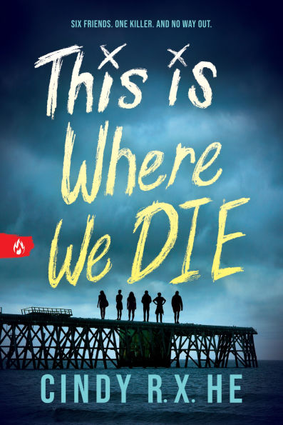 This Is Where We Die by Cindy R. X. He