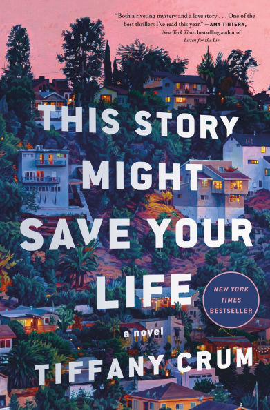 PRE-ORDEN- This Story Might Save Your Life: A Novel by Tiffany Crum TARDA DE 2-5 SEMANAS EN LLEGAR