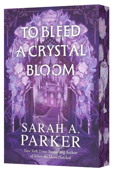 PRE-ORDEN- To Bleed a Crystal Bloom: A Novel by Sarah A. Parker TARDA DE 2-5 SEMANAS EN LLEGAR A PARTIR DEL 30 DE DICIEMBRE