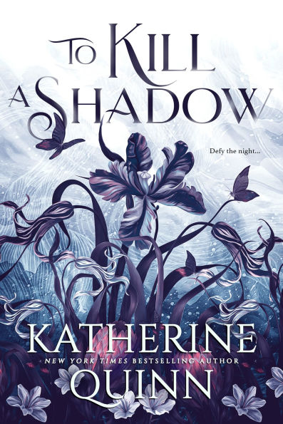 PRE-ORDEN- To Kill a Shadow by Katherine Quinn TARDA DE 2-5 SEMANAS EN LLEGAR A PARTIR DEL 30 DE SEPTIEMBRE
