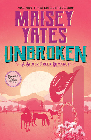 PRE-ORDEN- Unbroken Part of A Silver Creek Romance by Maisey Yates TARDA DE 2-5 SEMANAS EN LLEGAR