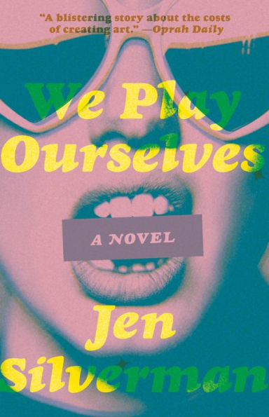 We Play Ourselves: A Novel | Jen Silverman