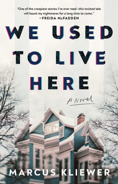 We Used to Live Here: A Novel by Marcus Kliewer
