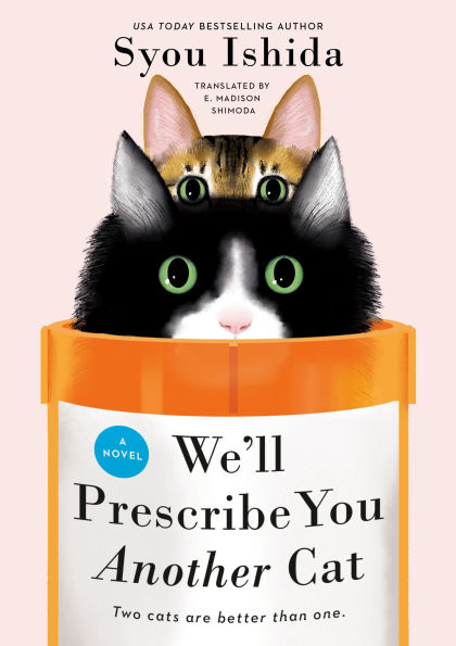 PRE-ORDEN- We'll Prescribe You Another Cat by Syou Ishida, E. Madison Shimoda (Translator) TARDA DE 2-5 SEMANAS EN LLEGAR A PARTIR DEL 2 DE SEPTIEMBRE