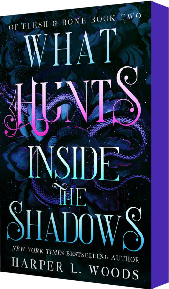 PRE-ORDEN- What Hunts Inside the Shadows: Of Flesh & Bone, Book Two by Harper L. Woods TARDA DE 2-5 SEMANAS EN LLEGAR A PARTIR DEL 18 DE MARZO