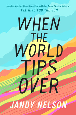 PRE-ORDEN- When the World Tips Over by Jandy Nelson TARDA DE 2-5 SEMANAS EN LLEGAR